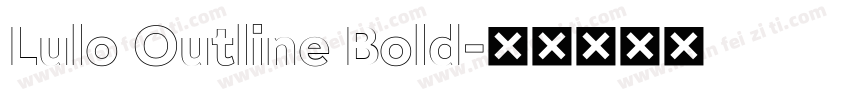 Lulo Outline Bold字体转换